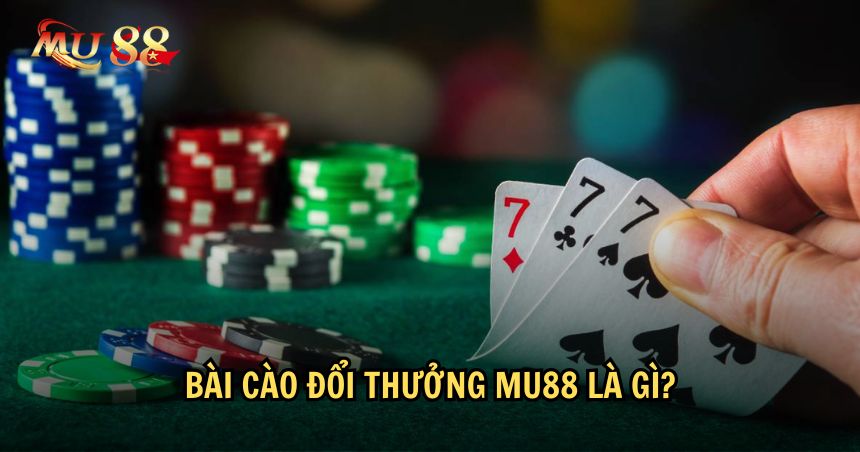 Thông tin tổng quan về trò chơi bài cào đổi thưởng MU88