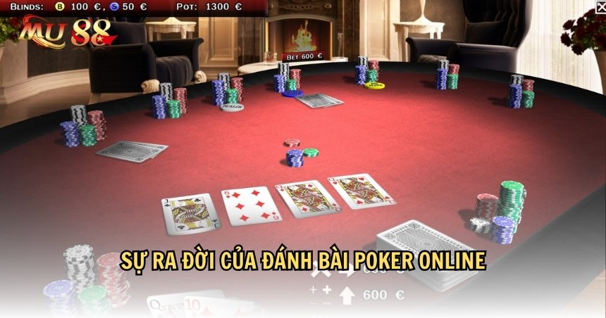 Đánh bài poker online ra đời được nhiều game thủ đón nhận