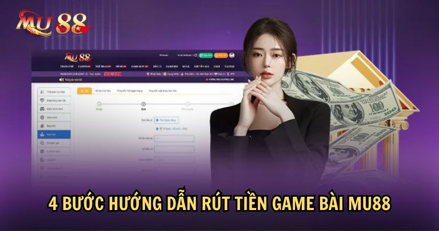 Các bước hướng dẫn rút tiền game bài đơn giản